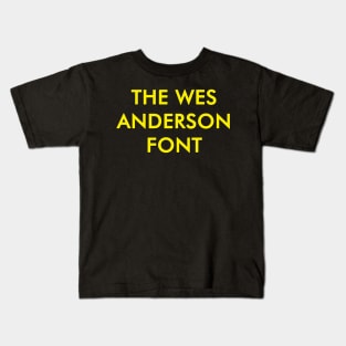 The Wes Anderson Font Kids T-Shirt